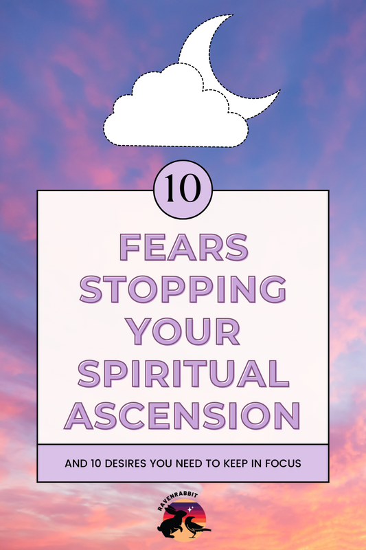 10 Fears Stopping Your Spiritual Ascension