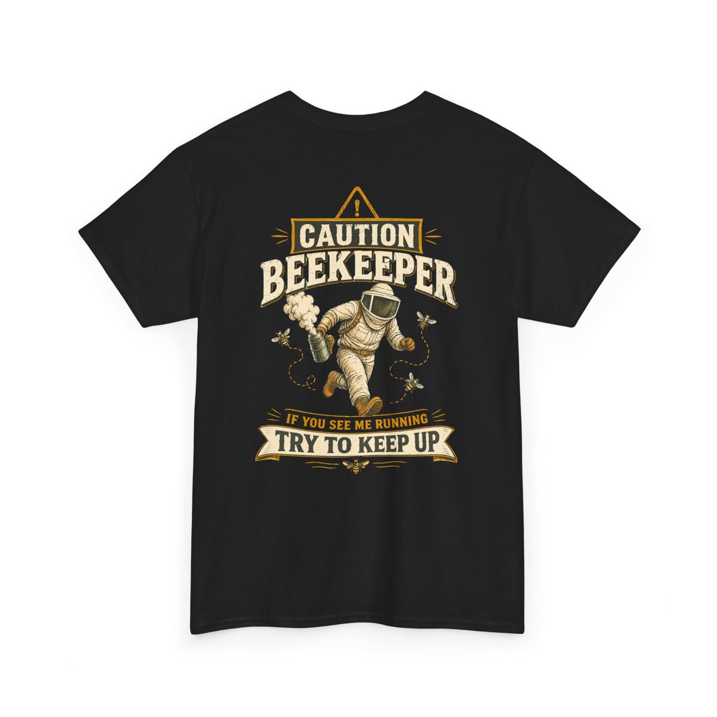 Caution Beekeeper Tee – If You See Me Running Try To Keep Up