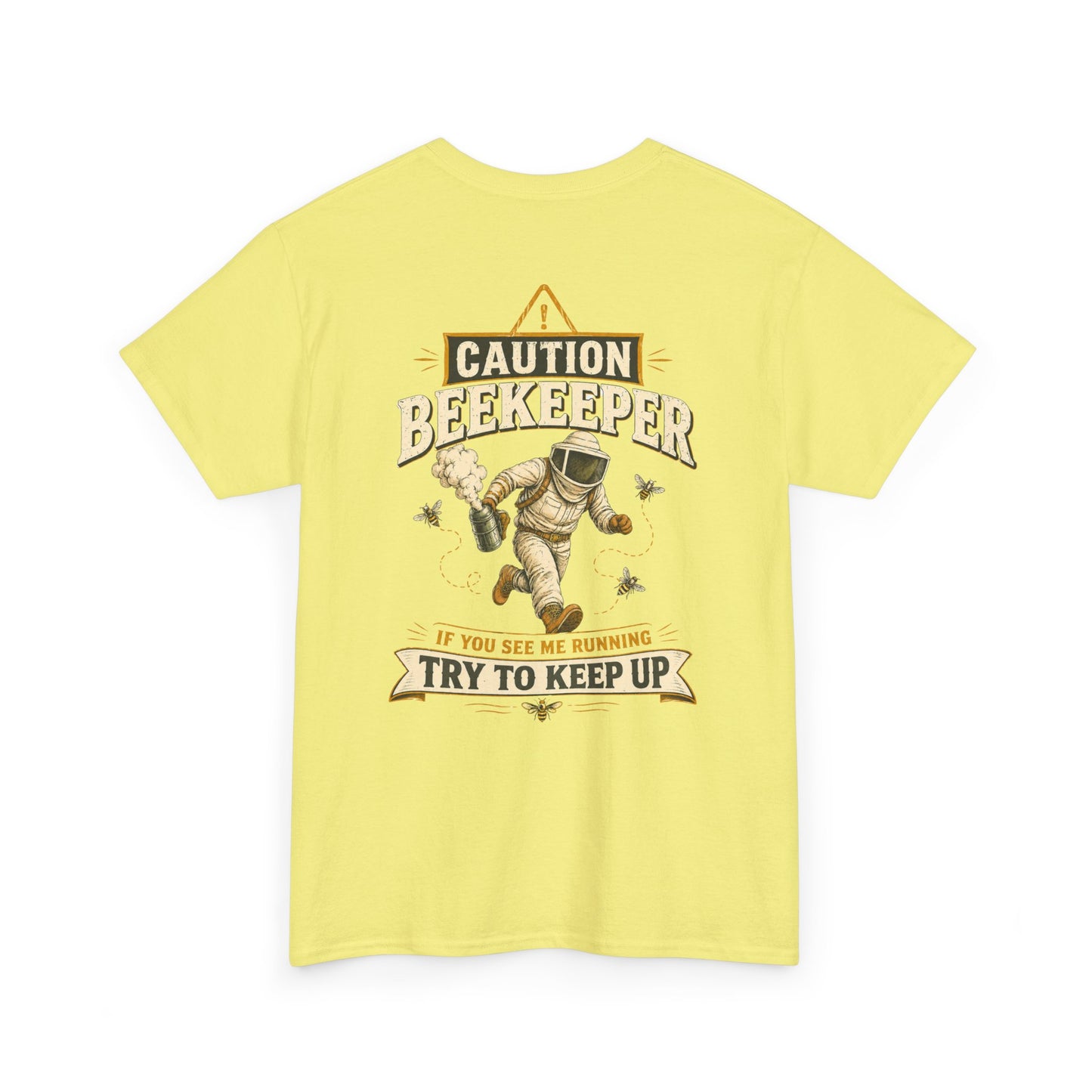 Caution Beekeeper Tee – If You See Me Running Try To Keep Up