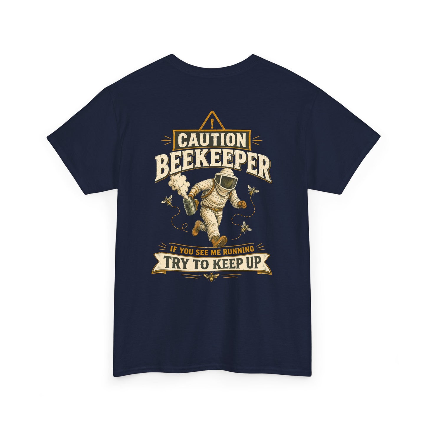 Caution Beekeeper Tee – If You See Me Running Try To Keep Up