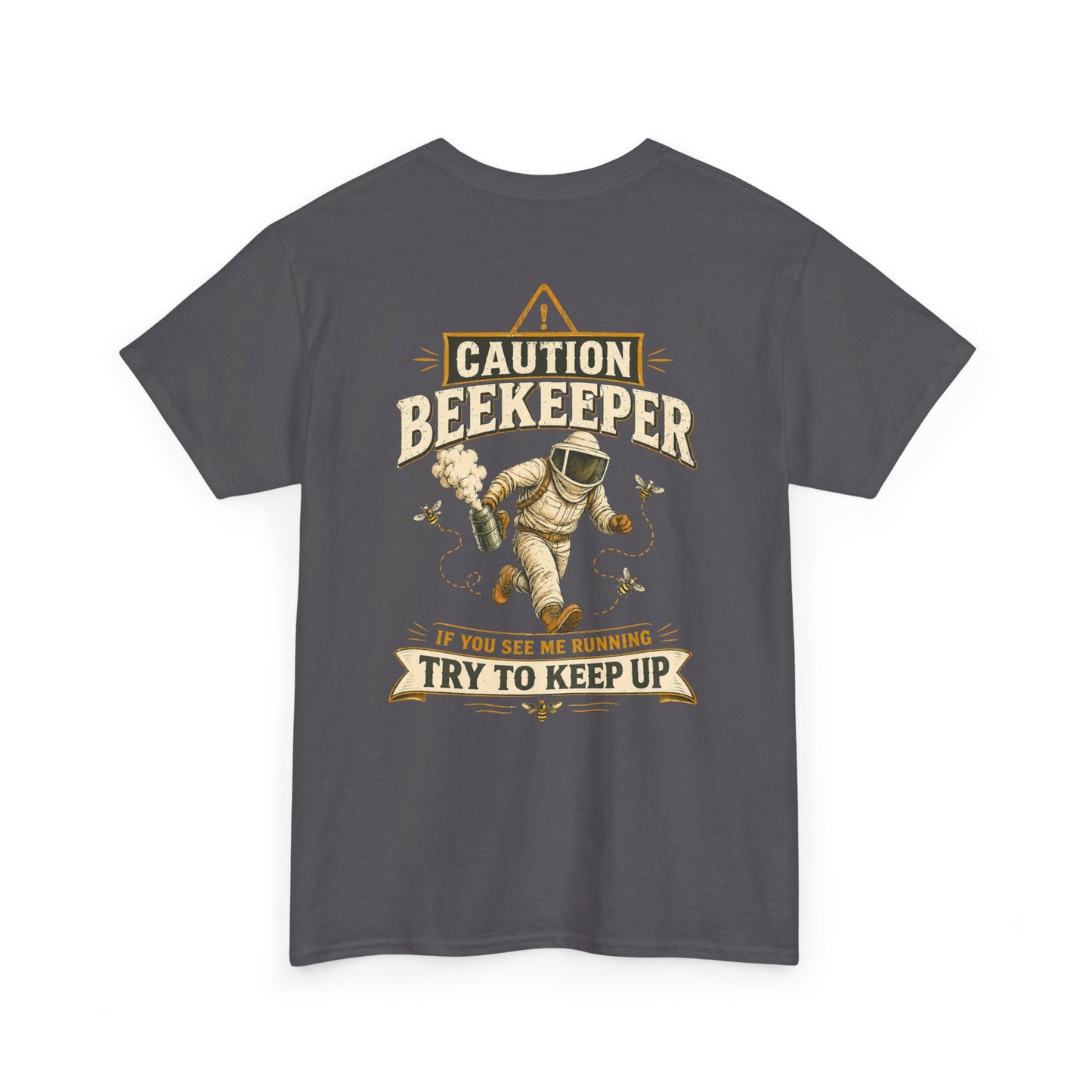 Caution Beekeeper Tee – If You See Me Running Try To Keep Up