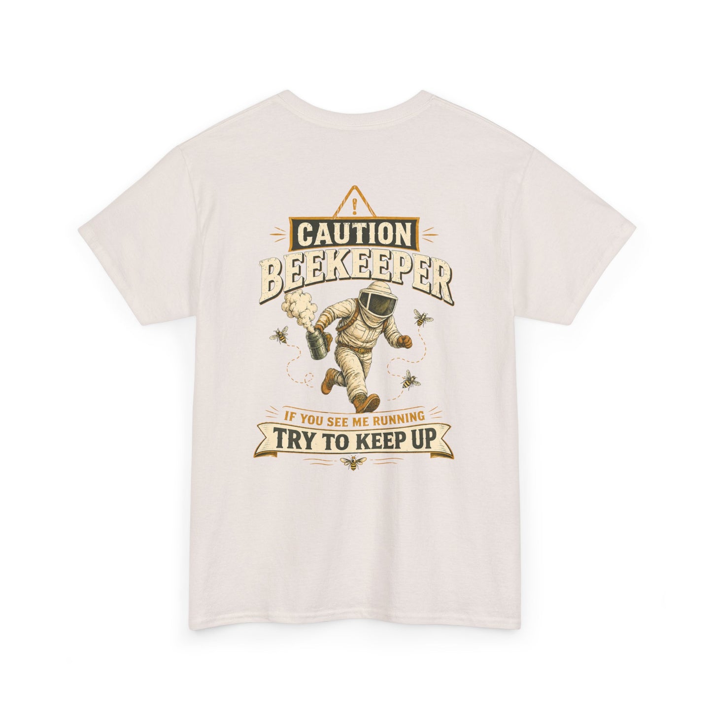 Caution Beekeeper Tee – If You See Me Running Try To Keep Up