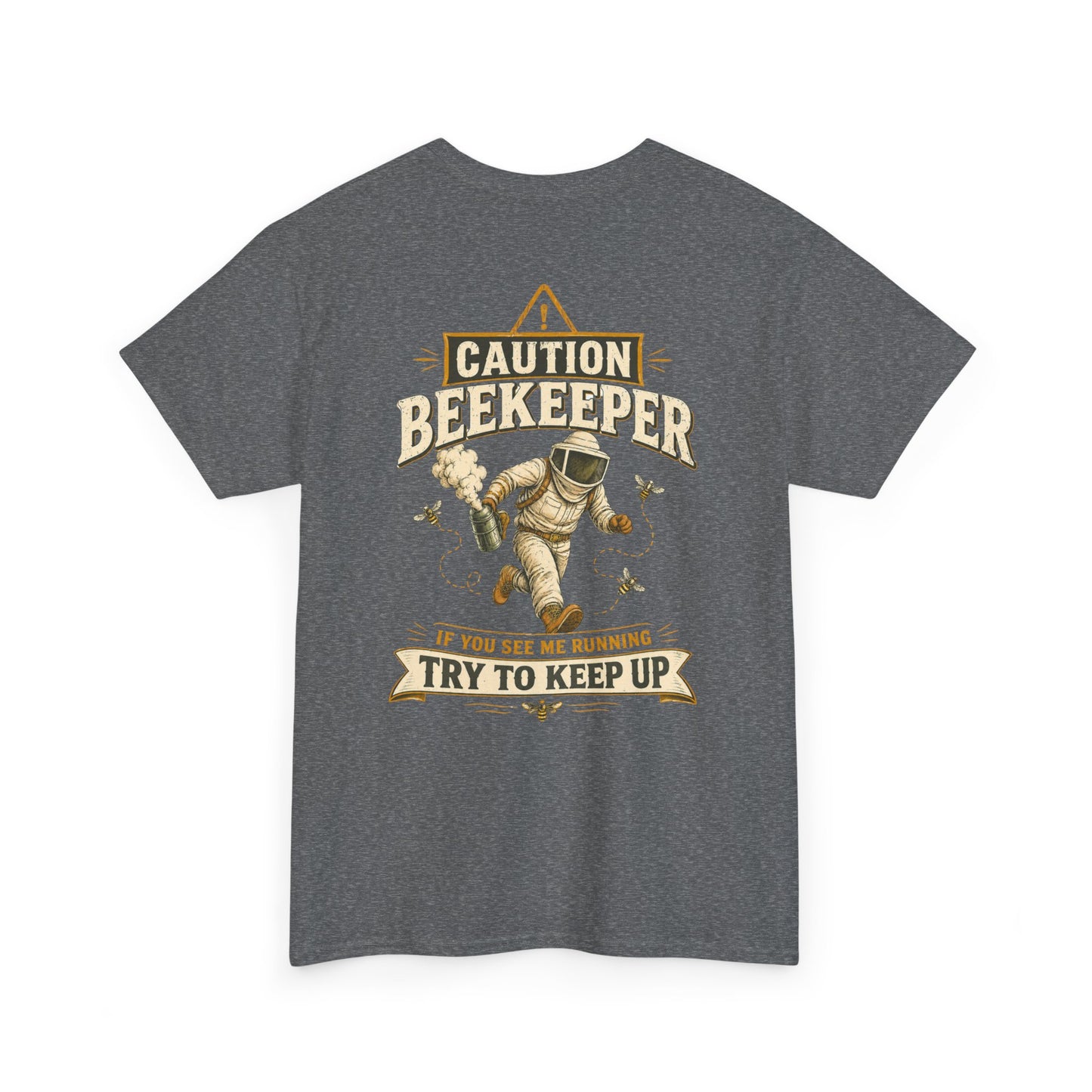 Caution Beekeeper Tee – If You See Me Running Try To Keep Up