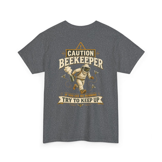Caution Beekeeper Tee – If You See Me Running Try To Keep Up