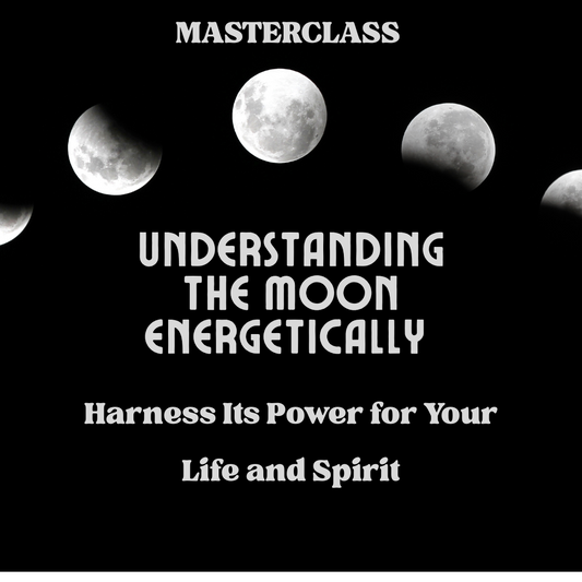 Understanding the Moon Energetically: A $33 Masterclass for Alignment, Intuition & Manifestation